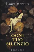 Copertina libro <b>Ogni tuo silenzio</b>