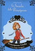 Copertina libro <b>Principessa Giulia e la scopa stregata<br></b>(titolo originale o altro titolo: <i>Princess Katie and the dancing broom</i>)