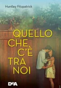Copertina libro <b>Quello che c'è tra noi<br></b>(titolo originale o altro titolo: <i>My life next door</i>)