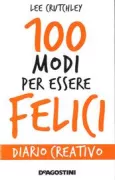 Copertina libro <b>100 modi per essere felici<br></b>(titolo originale o altro titolo: <i>How to be happy (or at least less sad)</i>)