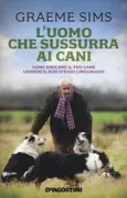 Copertina libro <b>L'uomo che sussurra ai cani<br></b>(titolo originale o altro titolo: <i>The dog whisperer</i>)