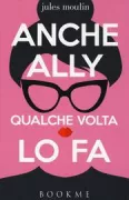 Copertina libro <b>Anche Ally qualche volta lo fa<br></b>(titolo originale o altro titolo: <i>Ally Hughes has sex sometimes</i>)