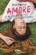 Copertina libro <b>Amore e altri effetti collaterali<br></b>(titolo originale o altro titolo: <i>Side effects may vary</i>)