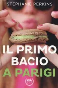 Copertina libro <b>Il primo bacio a Parigi<br></b>(titolo originale o altro titolo: <i>Anna and the French kiss</i>)