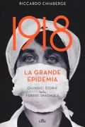 Copertina libro <b>1918 la grande epidemia</b>