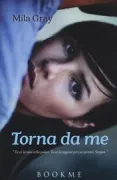 Copertina libro <b>Torna da me<br></b>(titolo originale o altro titolo: <i>Come back to me</i>)