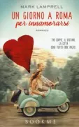 Copertina libro <b>Un giorno a Roma per innamorarsi<br></b>(titolo originale o altro titolo: <i>The loverʼs guide to Rome</i>)