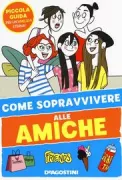 Copertina libro <b>Come sopravvivere alle amiche</b>