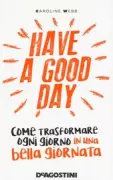 Copertina libro <b>Have a good day<br></b>(titolo originale o altro titolo: <i>How to have a good day</i>)