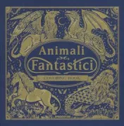 Copertina libro <b>Animali fantastici<br></b>(titolo originale o altro titolo: <i>The Book of Beasts, Colour and Discover</i>)