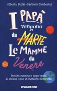 Copertina libro <b>I papà vengono da Marte, le mamme da Venere</b>