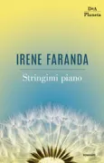 Copertina libro <b>Stringimi piano</b>