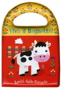 Copertina libro <b>Viva il bagnetto!<br></b>(titolo originale o altro titolo: <i>Olà, bebê: animals da fazenda</i>)