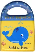 Copertina libro <b>Viva il bagnetto!<br></b>(titolo originale o altro titolo: <i>Olà, bebê: animals do oceano</i>)