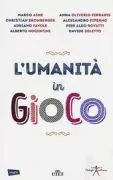 Copertina libro <b>L'umanità in gioco</b>