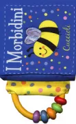 Copertina libro <b>I morbidini<br></b>(titolo originale o altro titolo: <i>Hello baby! Buzz Buzz</i>)