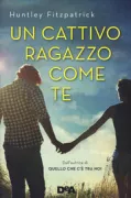 Copertina libro <b>Un cattivo ragazzo come te<br></b>(titolo originale o altro titolo: <i>The boy most likely to</i>)
