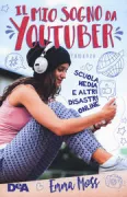 Copertina libro <b>Il mio sogno da Youtuber<br></b>(titolo originale o altro titolo: <i>Girls can vlog</i>)
