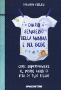 Copertina libro <b>Diario semiserio della mamma e del bebè<br></b>(titolo originale o altro titolo: <i>I'm wrecked, this is my journal</i>)
