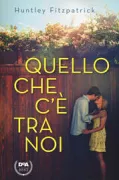 Copertina libro <b>Quello che c'è tra noi<br></b>(titolo originale o altro titolo: <i>My life next door</i>)