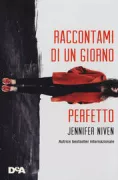 Copertina libro <b>Raccontami di un giorno perfetto<br></b>(titolo originale o altro titolo: <i>All the bright places</i>)