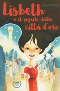 Copertina libro <b>Lisbeth e il segreto della città d'oro</b>