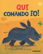 Copertina libro <b>Qui comando io!<br></b>(titolo originale o altro titolo: <i>I'm in charge!</i>)
