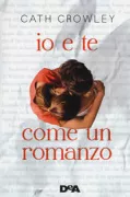 Copertina libro <b>Io e te come un romanzo<br></b>(titolo originale o altro titolo: <i>Words in deep blue</i>)