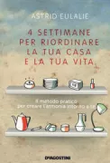Copertina libro <b>4 settimane per riordinare la tua casa e la tua vita<br></b>(titolo originale o altro titolo: <i>Quatre semaines pour faire le tri</i>)