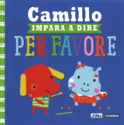 Copertina libro <b>Camillo impara a dire per favore<br></b>(titolo originale o altro titolo: <i>Puppy learns to say please</i>)