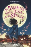 Copertina libro <b>La bambina della luna e delle stelle<br></b>(titolo originale o altro titolo: <i>The girl who drank the moon</i>)