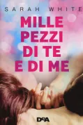 Copertina libro <b>Mille pezzi di te e di me<br></b>(titolo originale o altro titolo: <i>Our broken pieces</i>)