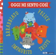 Copertina libro <b>Oggi mi sento così: felice, triste, impaurito, arrabbiato<br></b>(titolo originale o altro titolo: <i>Squirrel is Sad</i>)