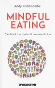 Copertina libro <b>Mindful eating<br></b>(titolo originale o altro titolo: <i>The headspace guide to mindful eating</i>)
