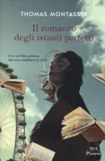 Copertina libro <b>Il romanzo degli istanti perfetti<br></b>(titolo originale o altro titolo: <i>Das Glück der kleinen Augenblicke</i>)