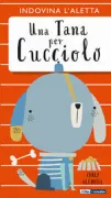 Copertina libro <b>Una tana per Cucciolo<br></b>(titolo originale o altro titolo: <i>Puppy says snap!</i>)
