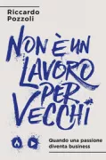 Copertina libro <b>Non è un lavoro per vecchi</b>