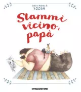 Copertina libro <b>Stammi vicino, papà<br></b>(titolo originale o altro titolo: <i>Dad by my side</i>)