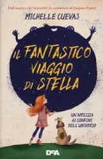 Copertina libro <b>Il fantastico viaggio di Stella<br></b>(titolo originale o altro titolo: <i>The care and feeding of a pet black hole</i>)