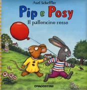 Copertina libro <b>Pip e Posy<br></b>(titolo originale o altro titolo: <i>Pip and Posy : the big balloon</i>)