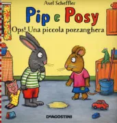 Copertina libro <b>Pip e Posy<br></b>(titolo originale o altro titolo: <i>Pip and Posy. The little puddle</i>)