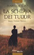 Copertina libro <b>La schiava dei Tudor</b>