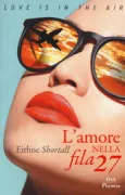 Copertina libro <b>L'amore nella fila 27<br></b>(titolo originale o altro titolo: <i>Love in row 27</i>)