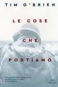Copertina libro <b>Le cose che portiamo<br></b>(titolo originale o altro titolo: <i>The things they carried</i>)