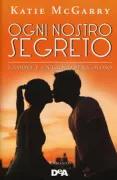Copertina libro <b>Ogni nostro segreto<br></b>(titolo originale o altro titolo: <i>Chasing impossible</i>)