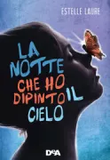 Copertina libro <b>La notte che ho dipinto il cielo<br></b>(titolo originale o altro titolo: <i>This raging light</i>)