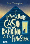 Copertina libro <b>L'imprevedibile caso del bambino alla finestra<br></b>(titolo originale o altro titolo: <i>The Goldfish Boy</i>)