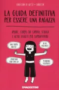 Copertina libro <b>La guida definitiva per essere una ragazza<br></b>(titolo originale o altro titolo: <i>The ultimate survival guide to being a girl</i>)