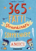 Copertina libro <b>365 fatti straordinari per sorprendere gli amici</b>