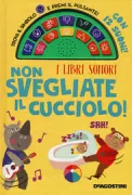 Copertina libro <b>Non svegliate il cucciolo! Shh!<br></b>(titolo originale o altro titolo: <i>Silly Sounds. Shh! Don't wake the baby!</i>)